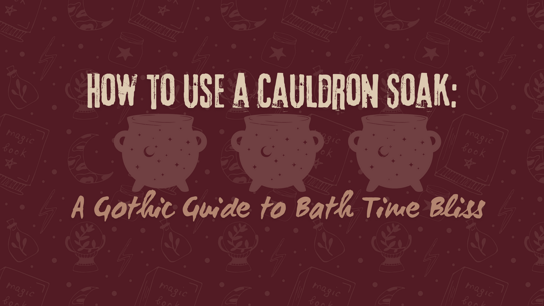 How to Use a Cauldron Soak: A Gothic Guide to Bath Time Bliss 🛁🖤