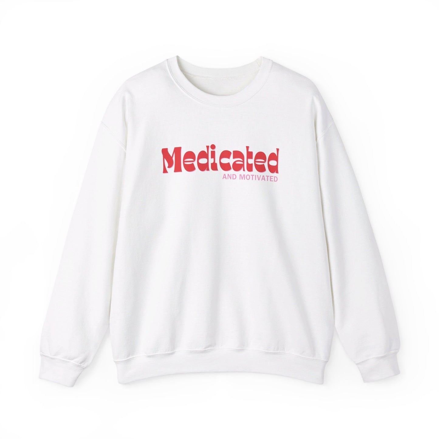 Medicated and Motivated Crewneck Sweatshirt