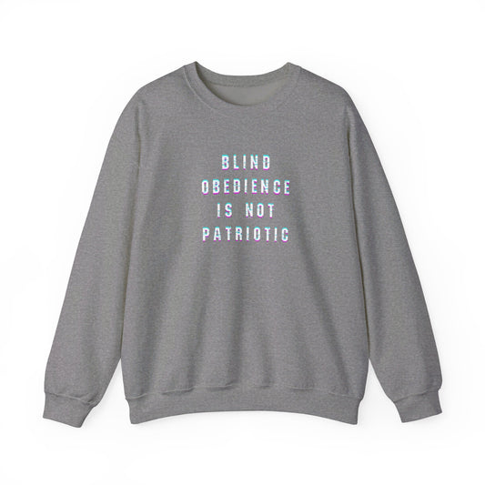 Blind Obedience Is Not Patriotic Crewneck Sweatshirt