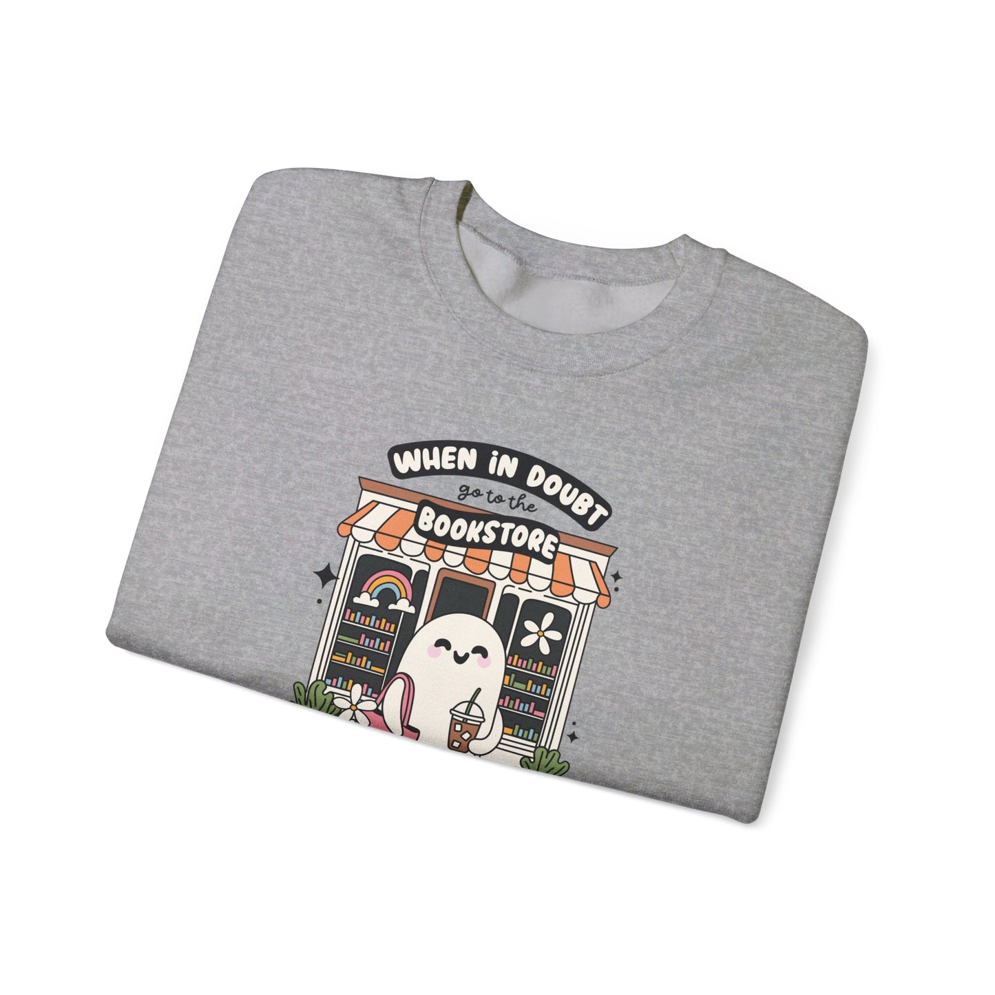 When In Doubt Go To The Bookstore Crewneck Sweatshirt