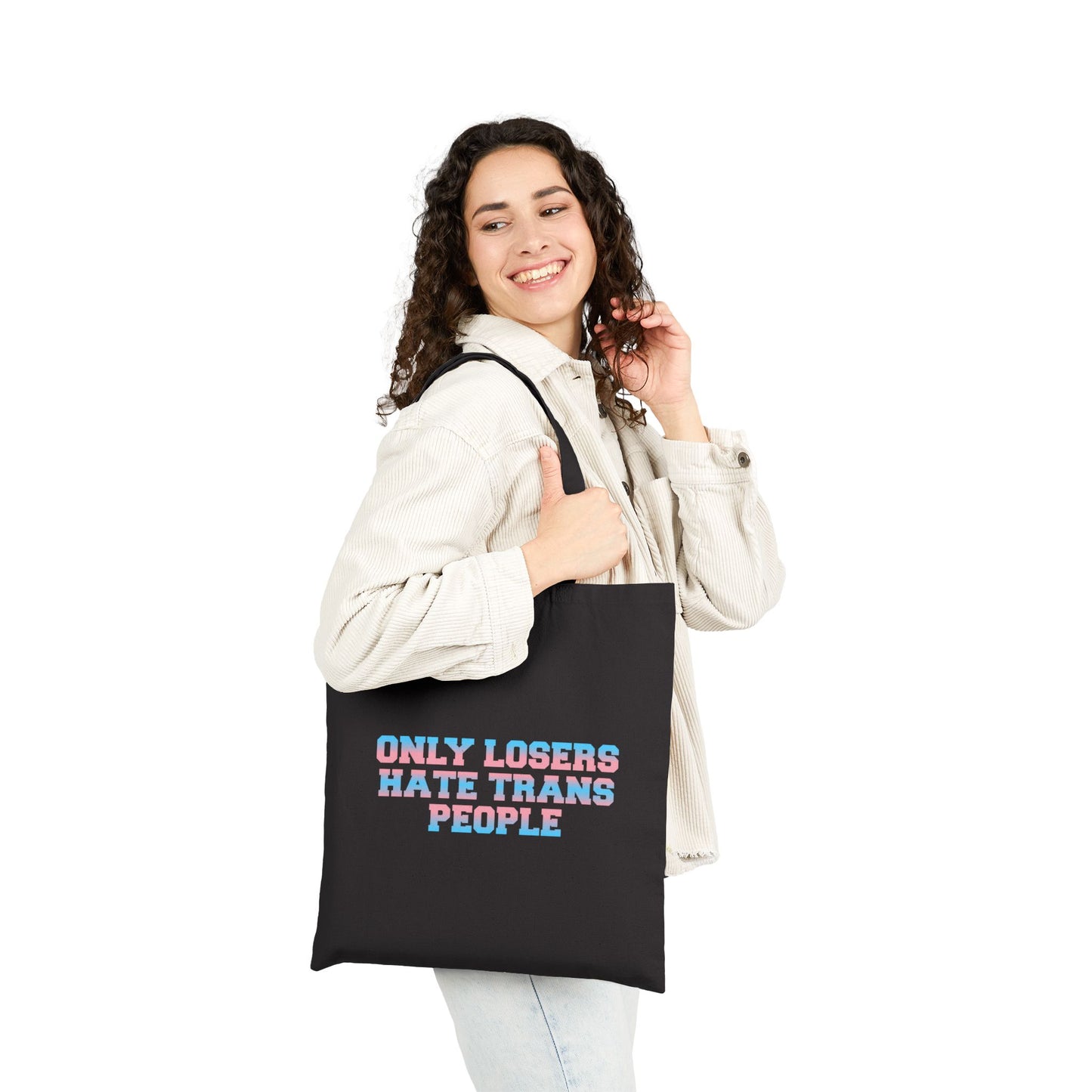 Only Losers Hate Trans People Tote Bag