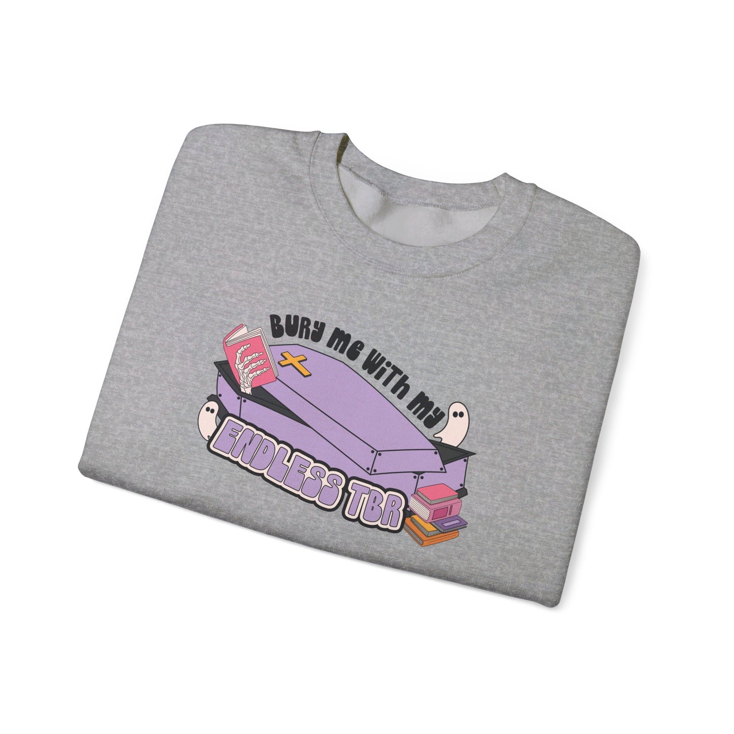 Bury Me With My Endless TBR Crewneck Sweatshirt
