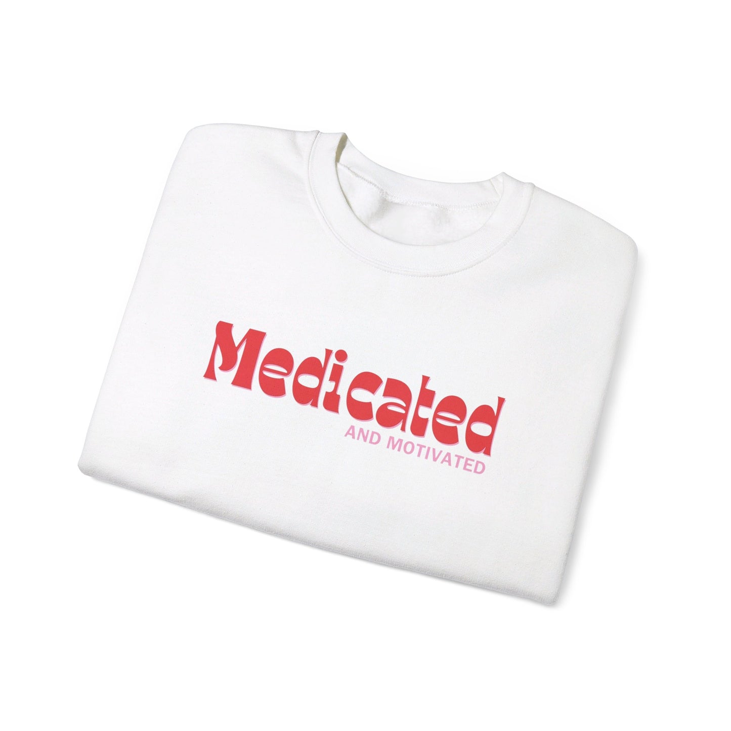 Medicated and Motivated Crewneck Sweatshirt