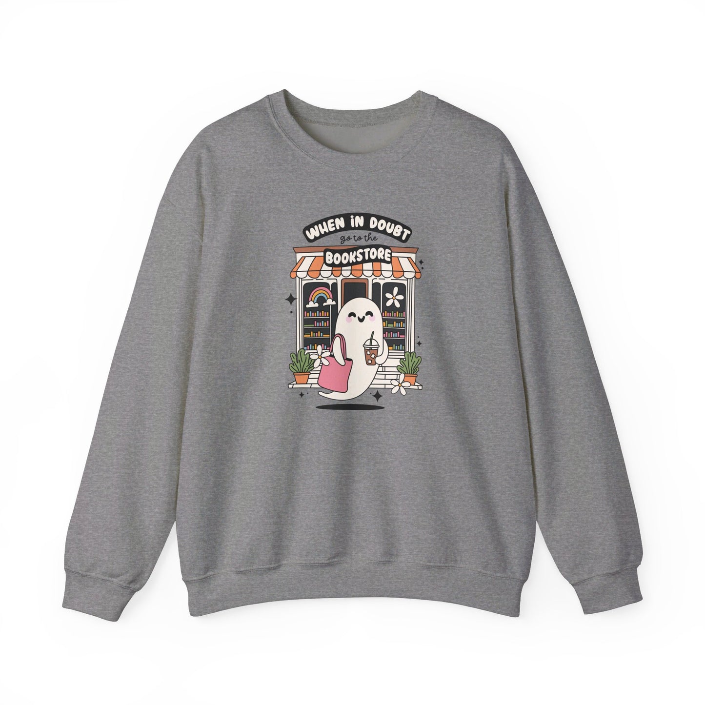 When In Doubt Go To The Bookstore Crewneck Sweatshirt