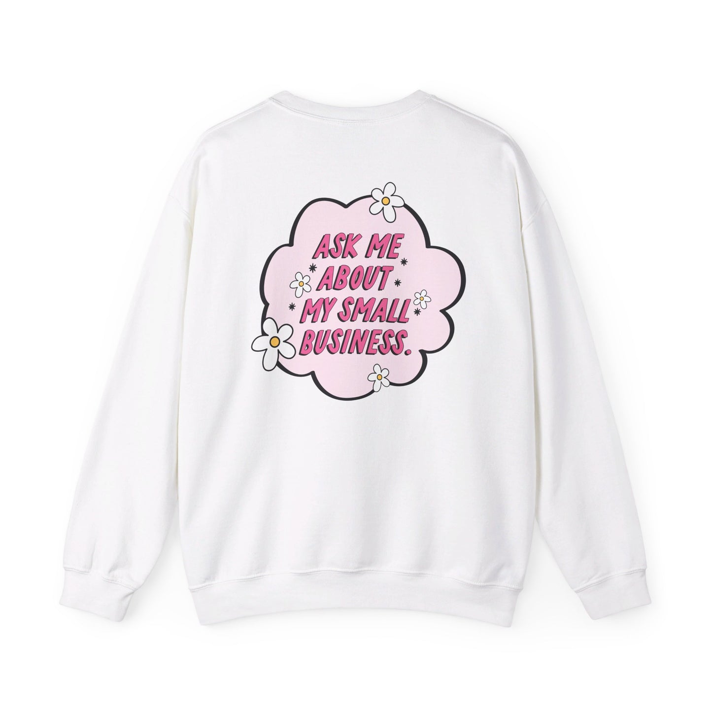 Ask Me About My Small Business Crewneck Sweatshirt