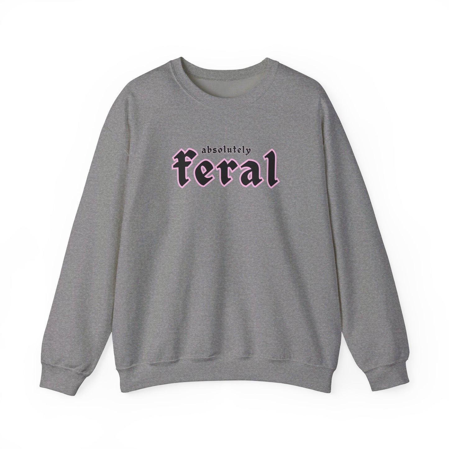 Absolutely Feral Crewneck Sweatshirt