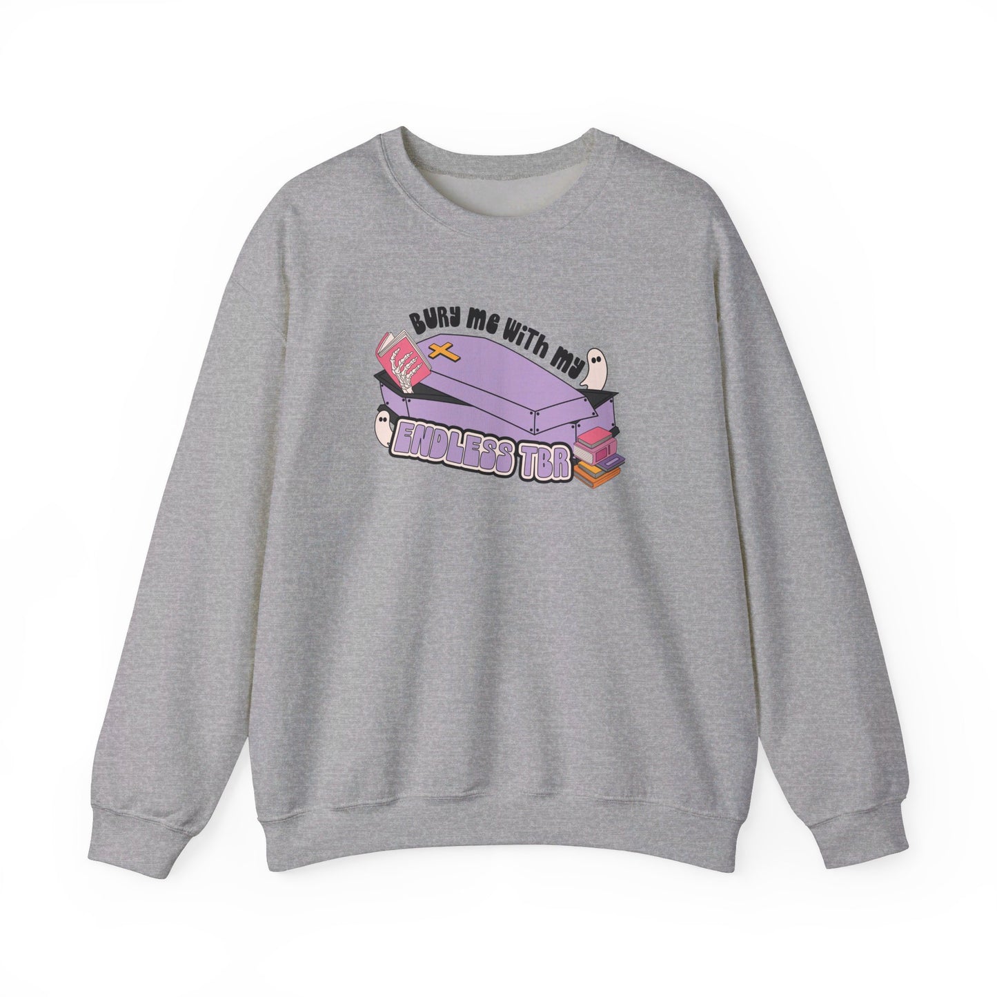 Bury Me With My Endless TBR Crewneck Sweatshirt
