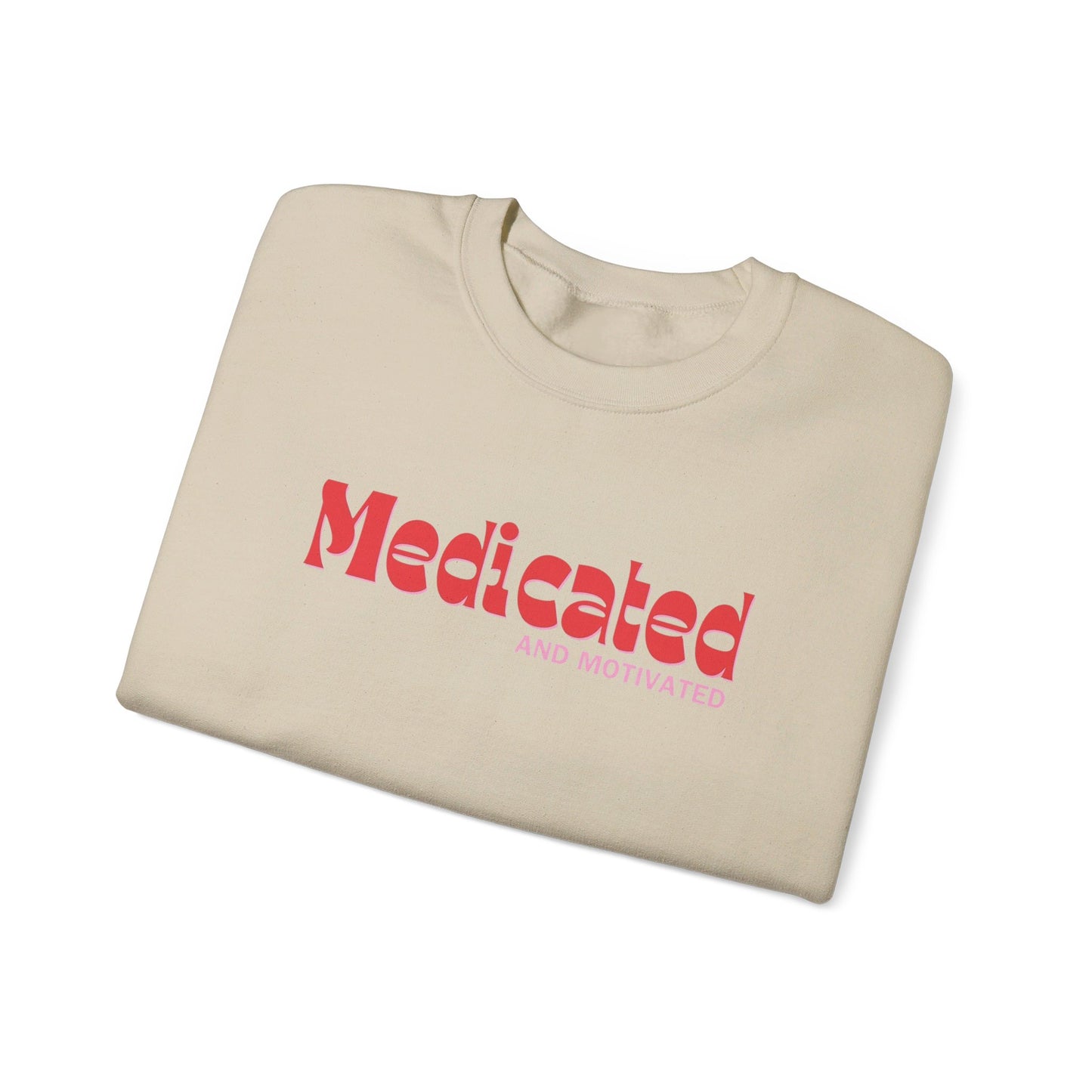 Medicated and Motivated Crewneck Sweatshirt