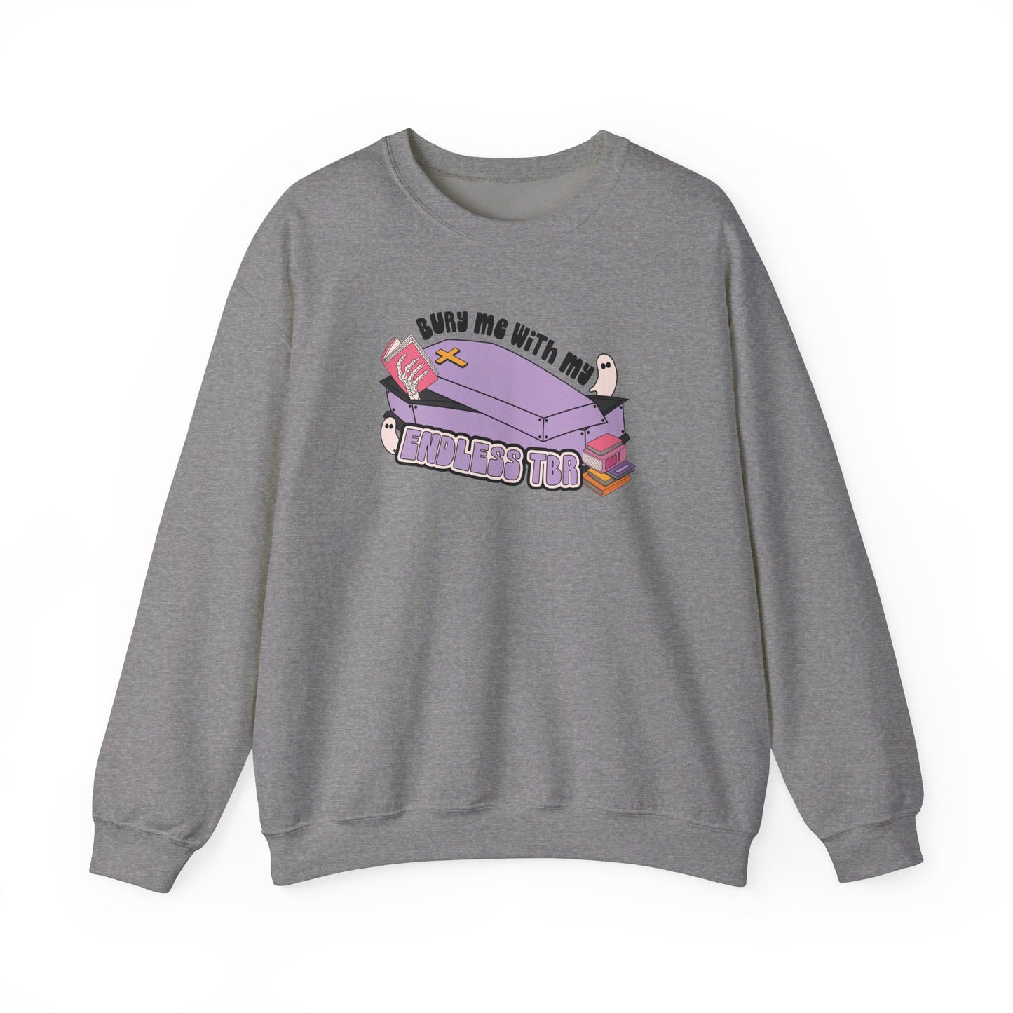Bury Me With My Endless TBR Crewneck Sweatshirt