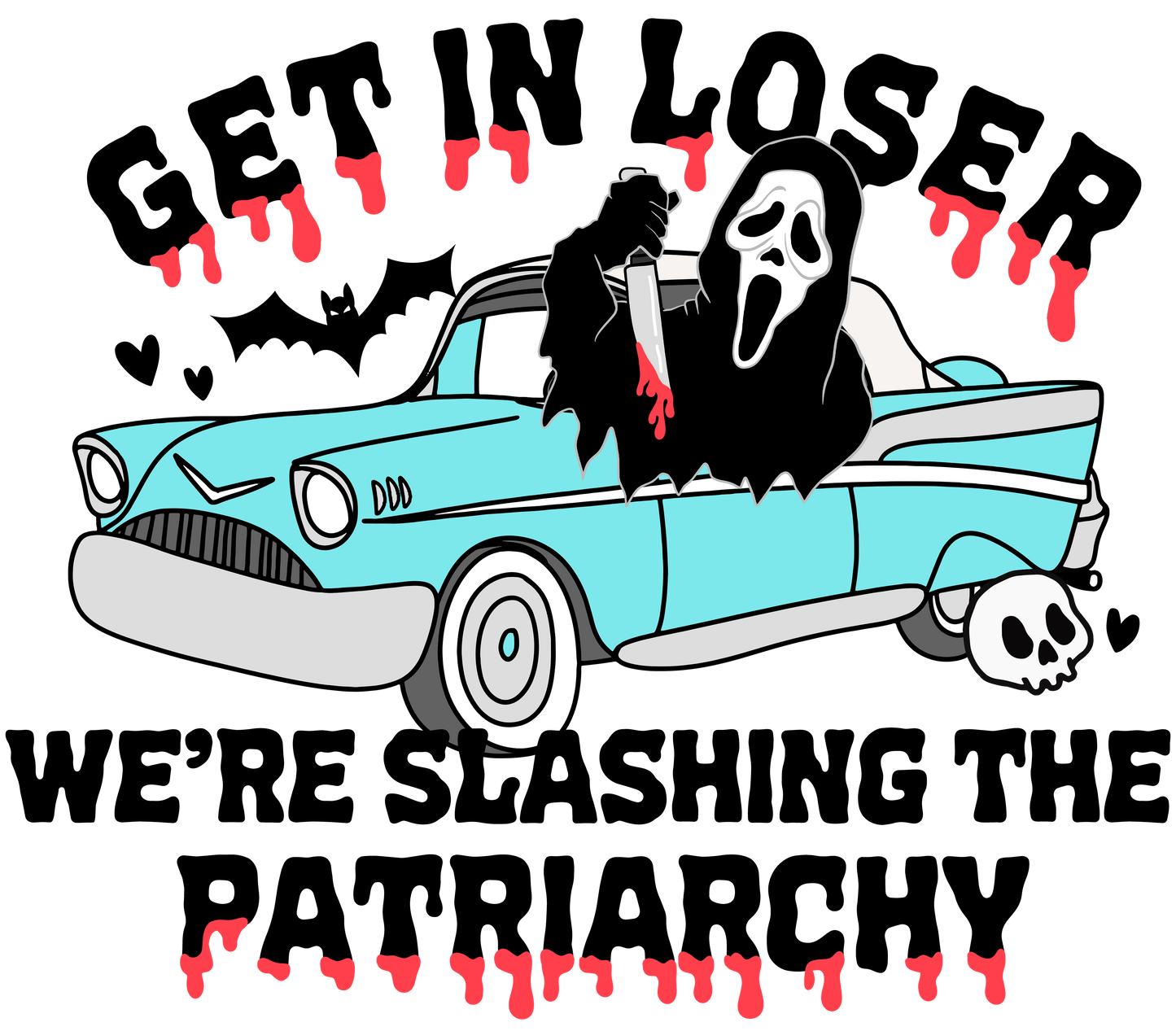 Get In Loser, We're Slashing The Patriarchy Decal