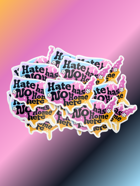 Hate Has No Home Here Sticker