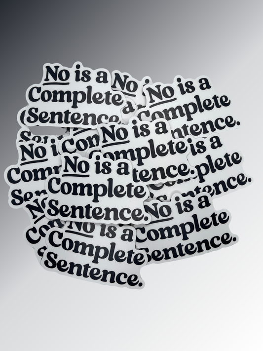 No is a Complete Sentence Sticker
