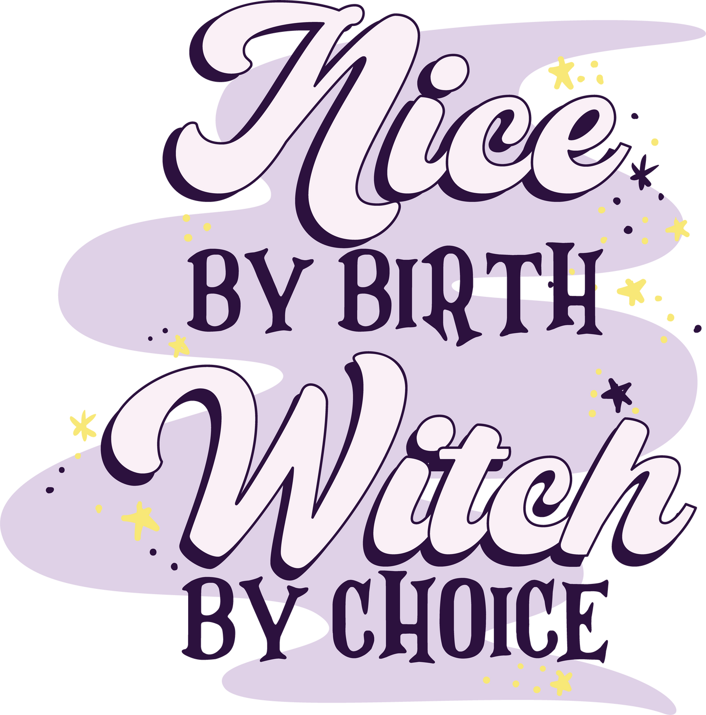 Nice by Birth, Witch by Choice Sticker