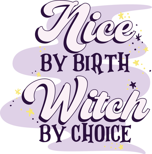 Nice by Birth, Witch by Choice Sticker