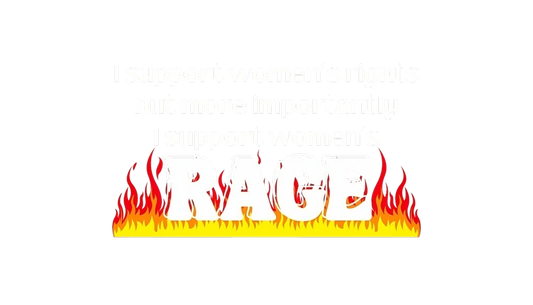 I Support Women's Rights, But More Importantly I Support Women's Rage Decal