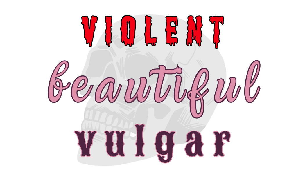 Violent. Beautiful. Vulgar. Sticker
