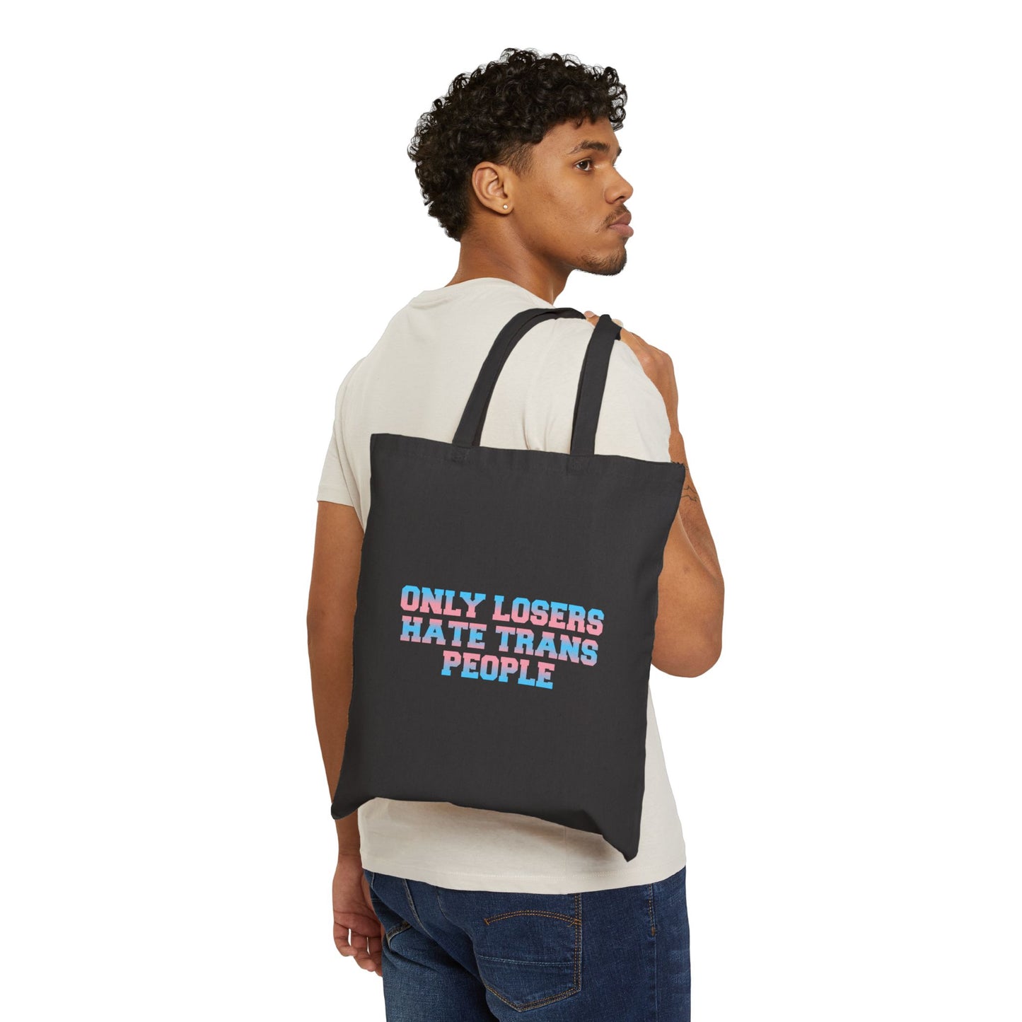 Only Losers Hate Trans People  Tote Bag