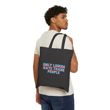 Only Losers Hate Trans People  Tote Bag