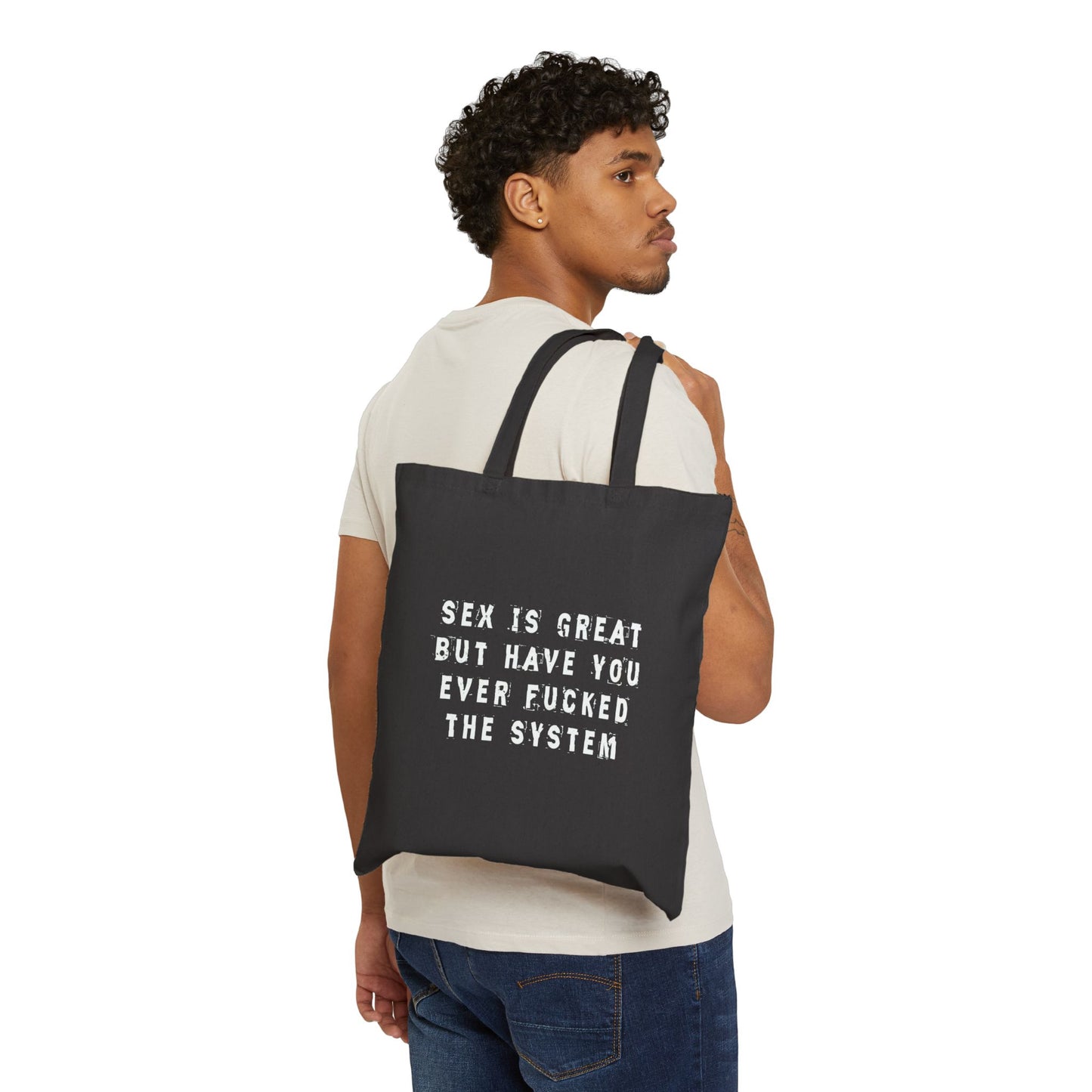 Sex is Great, But Have You Ever Fucked The System? Tote Bag