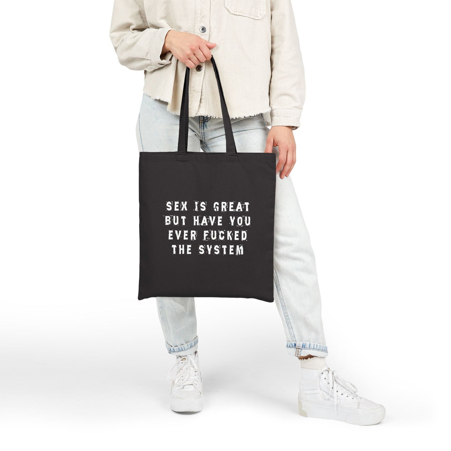 Sex is Great, But Have You Ever Fucked The System? Tote Bag