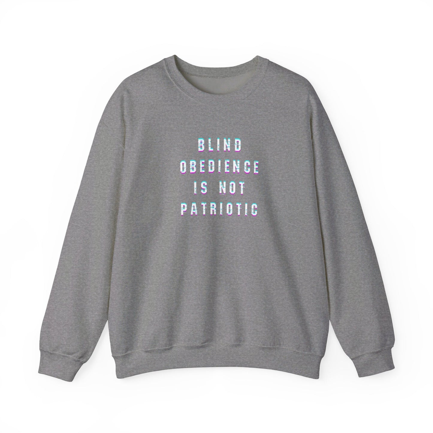 Blind Obedience Is Not Patriotic Crewneck Sweatshirt