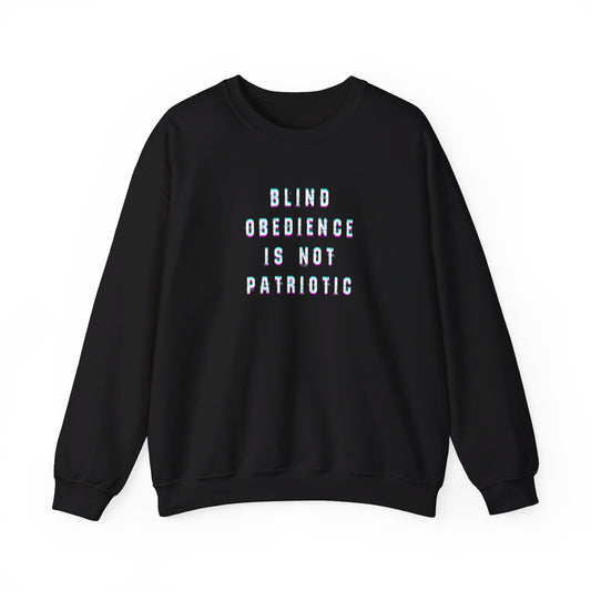 Blind Obedience Is Not Patriotic Crewneck Sweatshirt