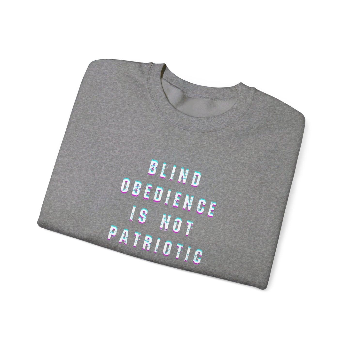 Blind Obedience Is Not Patriotic Crewneck Sweatshirt