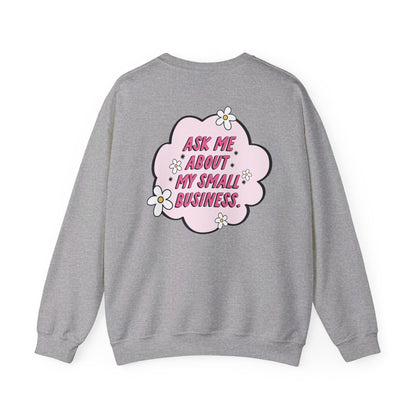 Ask Me About My Small Business Crewneck Sweatshirt