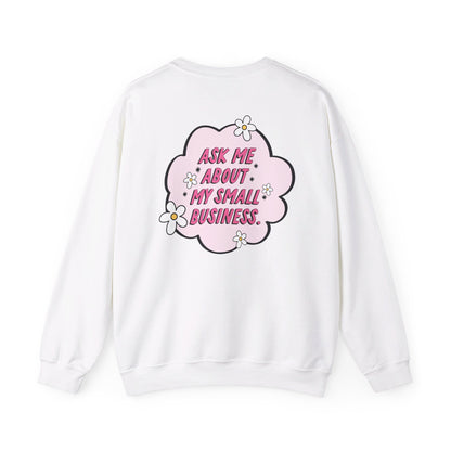 Ask Me About My Small Business Crewneck Sweatshirt