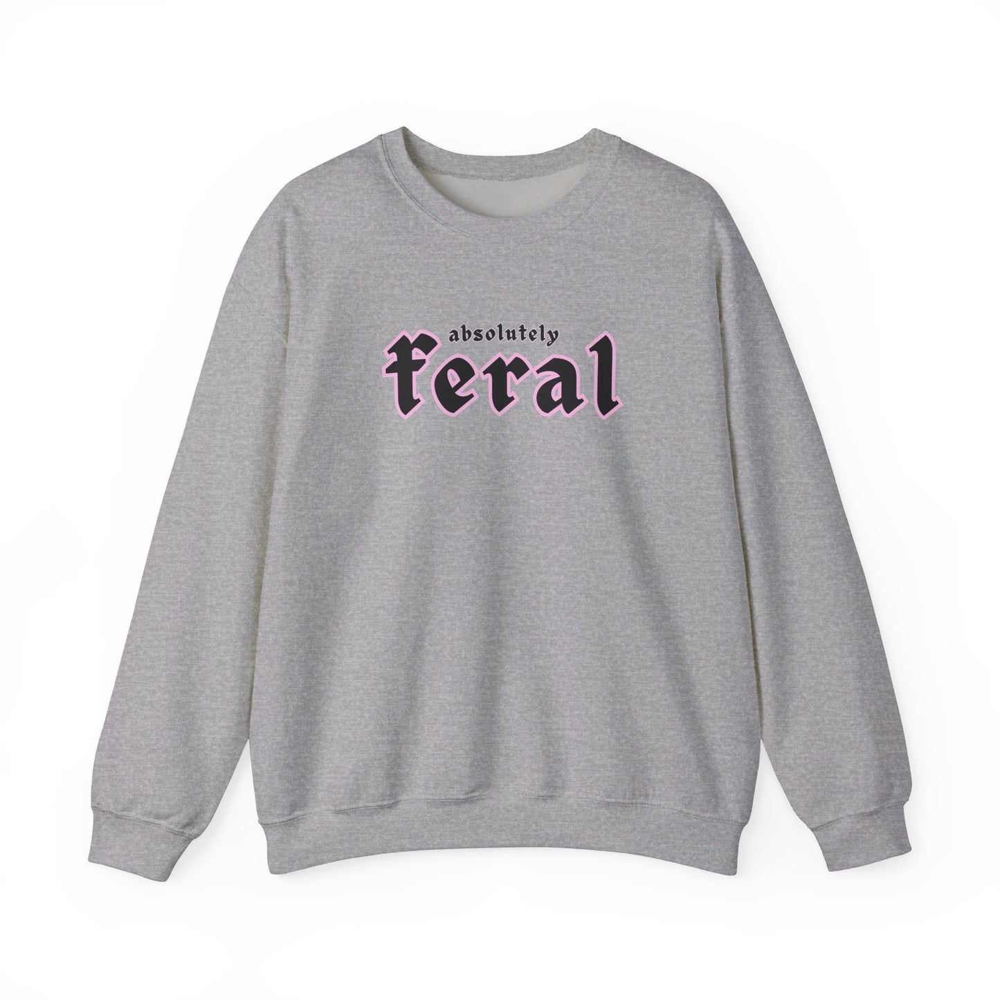 Absolutely Feral Crewneck Sweatshirt