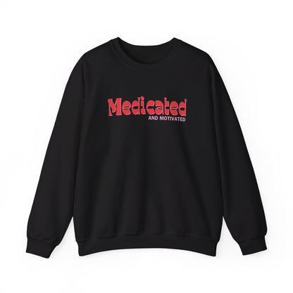 Medicated and Motivated Crewneck Sweatshirt