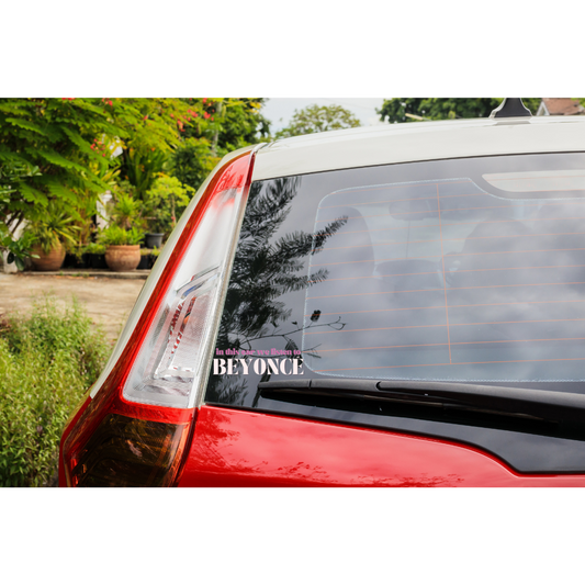 In This Car We Listen to Beyonce Decal