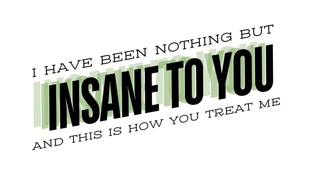 I've Been Nothing But Insane To You Sticker