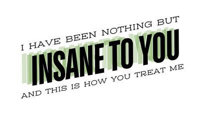 I've Been Nothing But Insane To You Sticker