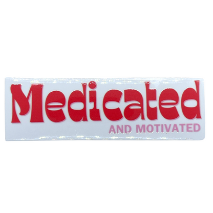 Medicated and Motivated