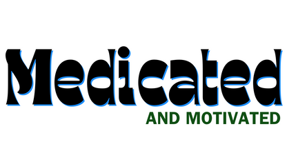 Medicated and Motivated Sticker