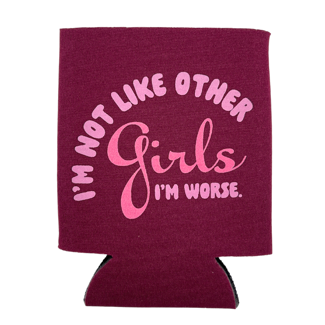 I'm Not Like Other Girls Coozie