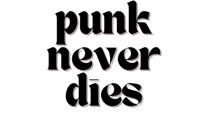 Punk Never Dies