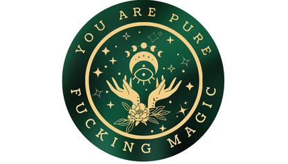 You Are Pure F*cking Magic Sticker