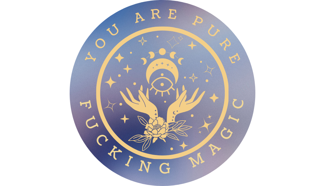 You Are Pure F*cking Magic Sticker