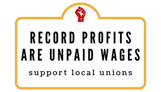 Record Profits Are Unpaid Wages Sticker