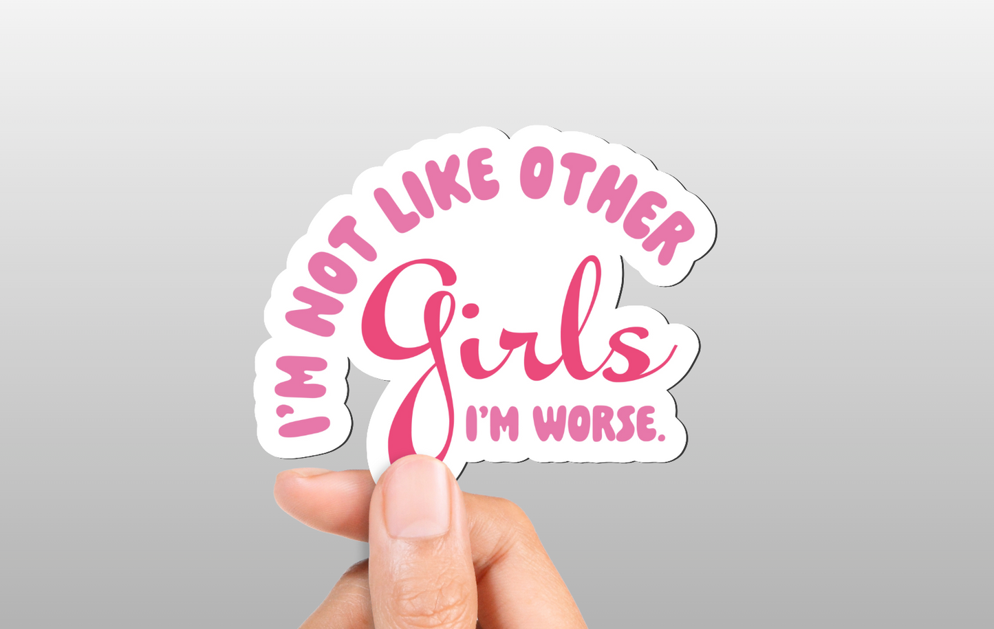 I'm Not Like Other Girls Magnet