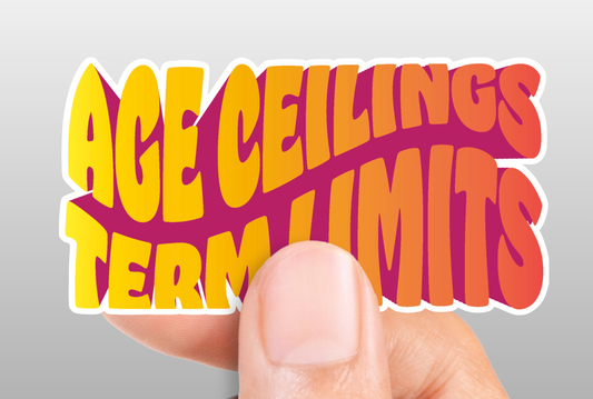 Age Ceilings and Term Limits Sticker