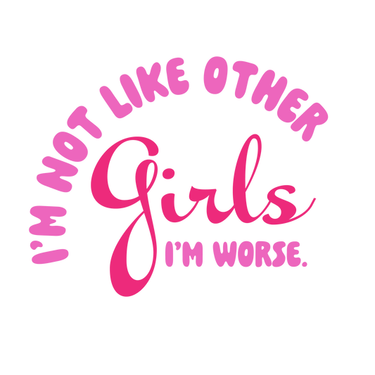 I'm Not Like Other Girls Sticker