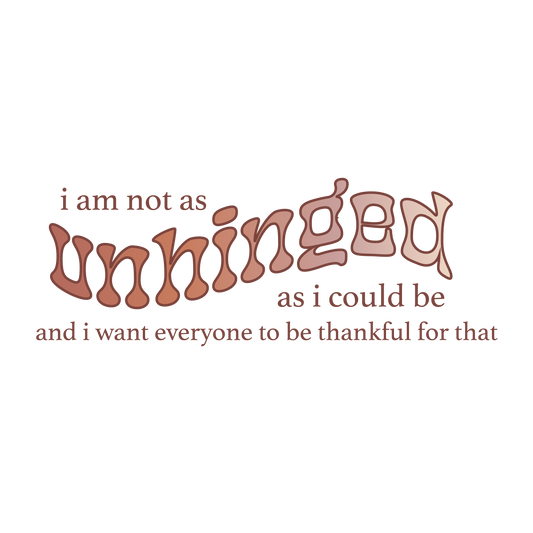 I'm Not As Unhinged Sticker