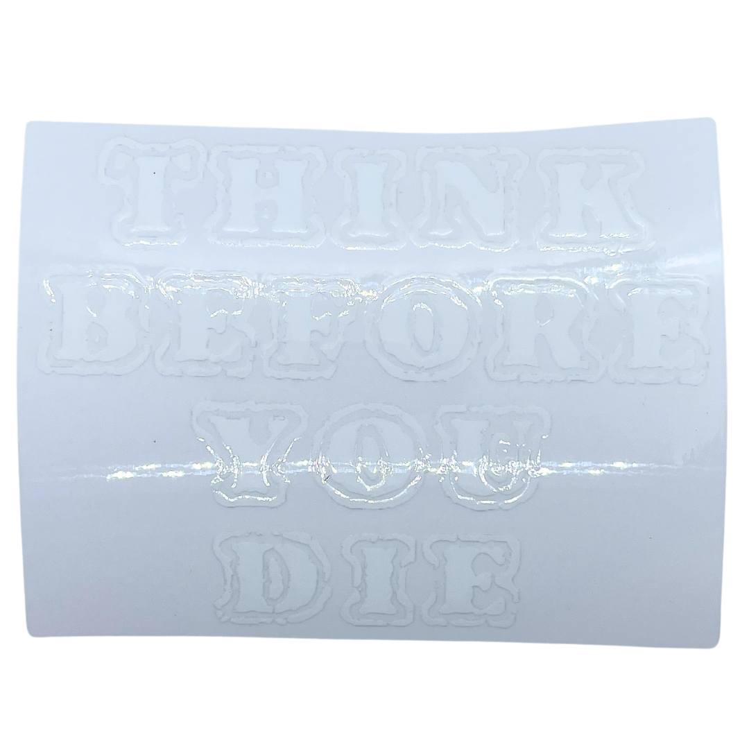 Think Before You Die