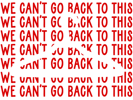 We Can't Go Back Sticker