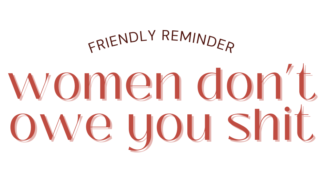 Women Don't Owe You Sh*t Sticker