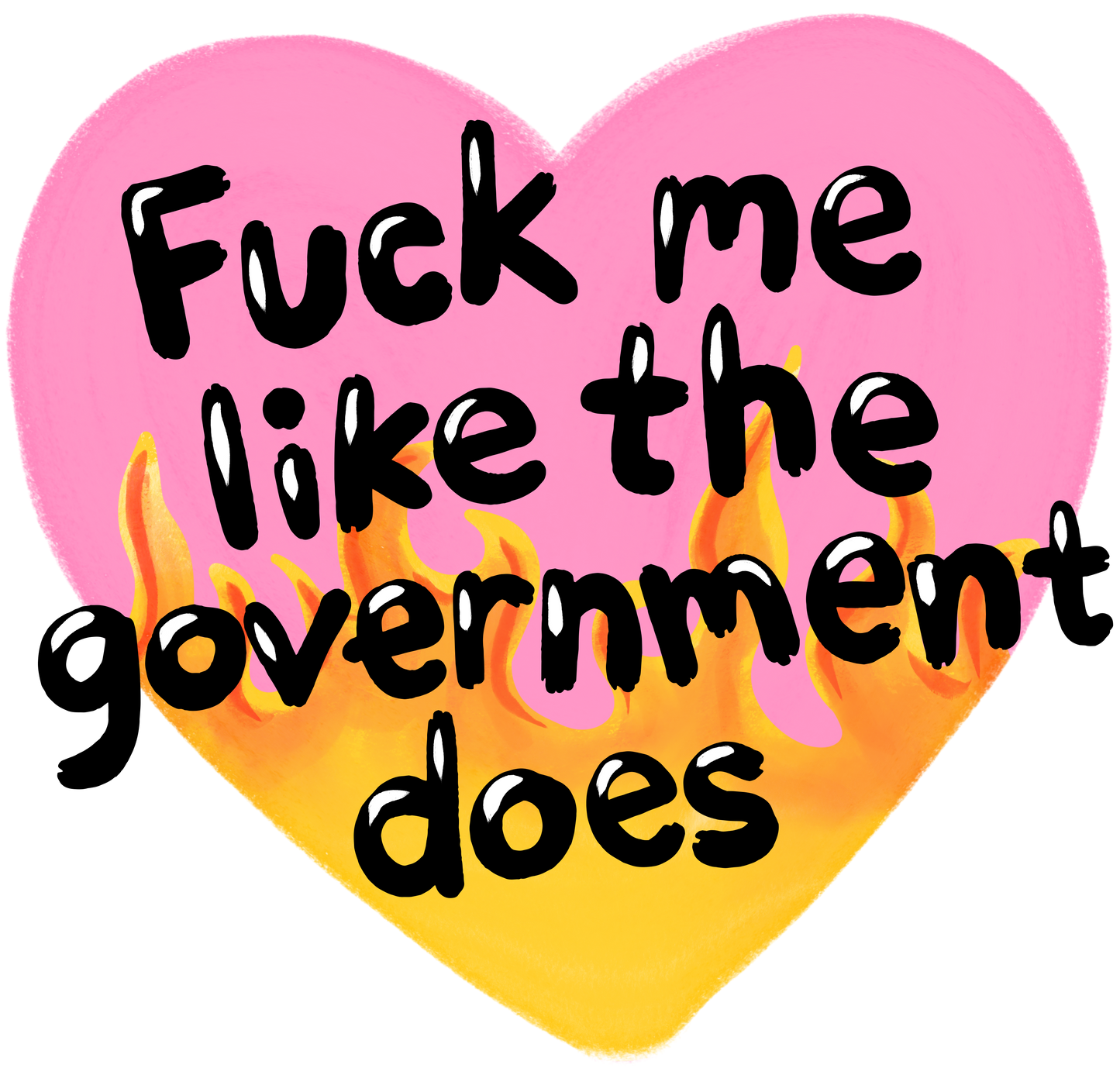 Fuck Me Like The Government Does Sticker