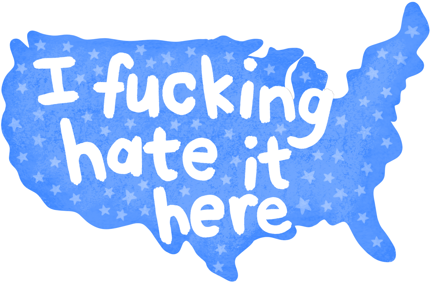 I Fucking Hate It Here Sticker